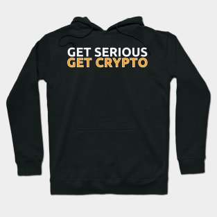 Get Serious - Get Crypto Hoodie